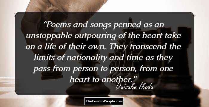 Poems and songs penned as an unstoppable outpouring of the heart take on a life of their own. They transcend the limits of nationality and time as they pass from person to person, from one heart to another.