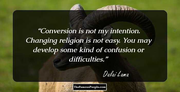 Conversion is not my intention. Changing religion is not easy. You may develop some kind of confusion or difficulties.