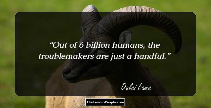 Out of 6 billion humans, the troublemakers are just a handful.