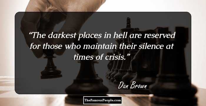 The darkest places in hell are reserved for those who maintain their silence at times of crisis.