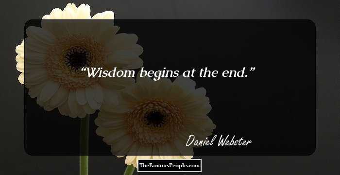 Wisdom begins at the end.