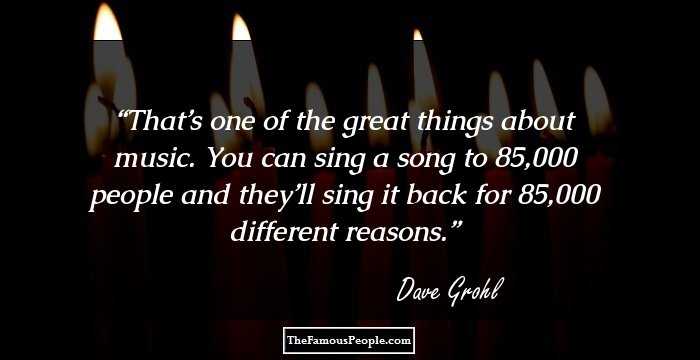 That’s one of the great things about music. You can sing a song to 85,000 people and they’ll sing it back for 85,000 different reasons.