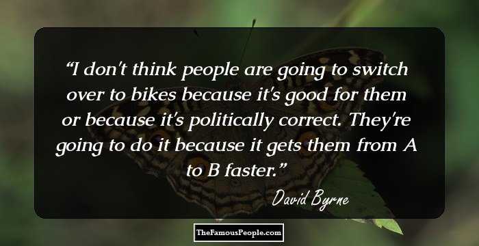 I don't think people are going to switch over to bikes because it's good for them or because it's politically correct. They're going to do it because it gets them from A to B faster.