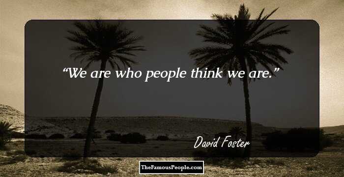 We are who people think we are.
