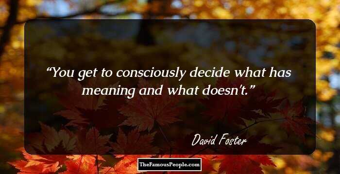 You get to consciously decide what has meaning and what doesn't.
