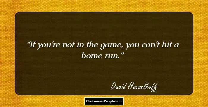 If you're not in the game, you can't hit a home run.