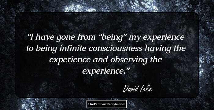 I have gone from “being” my experience to being infinite consciousness having the experience and observing the experience.