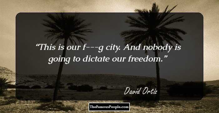 This is our f---g city. And nobody is going to dictate our freedom.