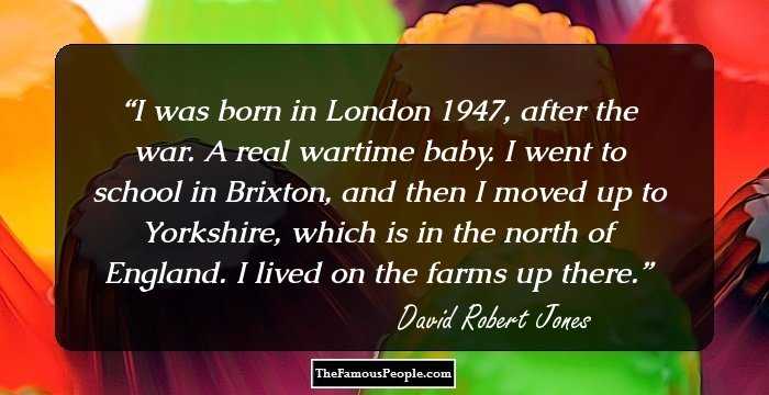 I was born in London 1947, after the war. A real wartime baby. I went to school in Brixton, and then I moved up to Yorkshire, which is in the north of England. I lived on the farms up there.
