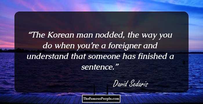 The Korean man nodded, the way you do when you’re a foreigner and understand that someone has finished a sentence.