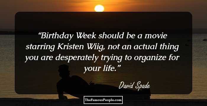 Birthday Week should be a movie starring Kristen Wiig, not an actual thing you are desperately trying to organize for your life.