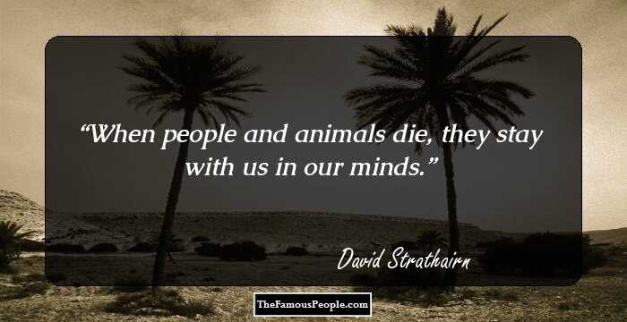 When people and animals die, they stay with us in our minds.
