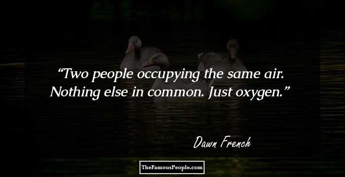 Two people occupying the same air. Nothing else in common. Just oxygen.