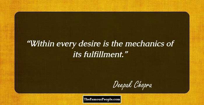 Within every desire is the mechanics of its fulfillment.