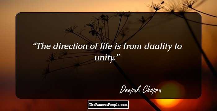 The direction of life is from duality to unity.