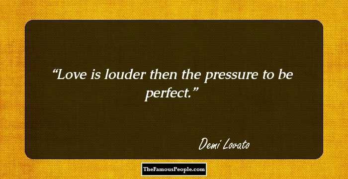 Love is louder then the pressure to be perfect.