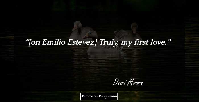 [on Emilio Estevez] Truly, my first love.