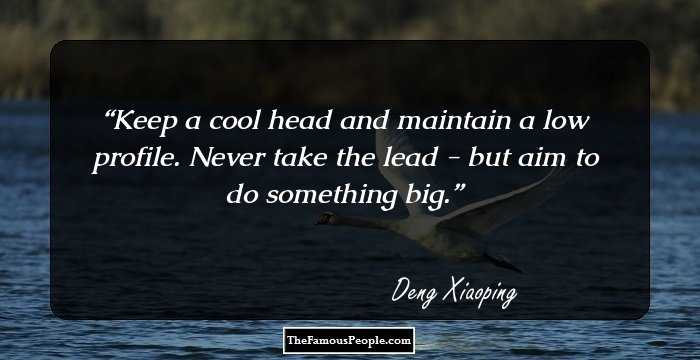 Keep a cool head and maintain a low profile. Never take the lead - but aim to do something big.