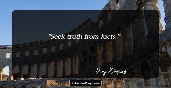 Seek truth from facts.