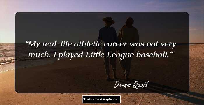 My real-life athletic career was not very much. I played Little League baseball.