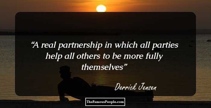 A real partnership in which all parties help all others to be more fully themselves