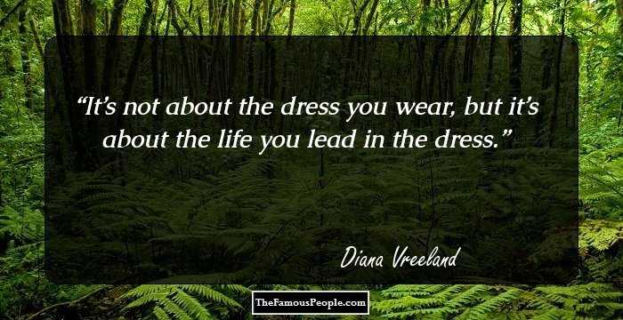 It’s not about the dress you wear, but it’s about the life you lead in the dress.