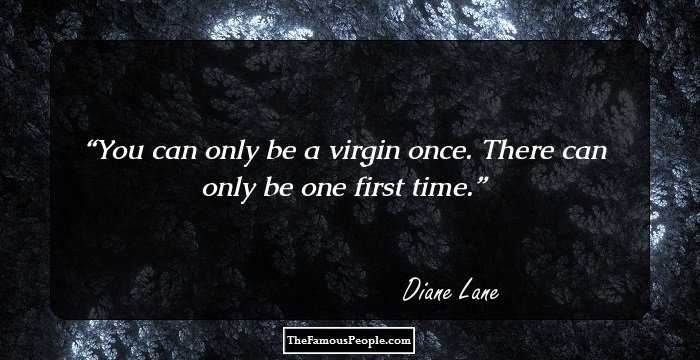 You can only be a virgin once. There can only be one first time.