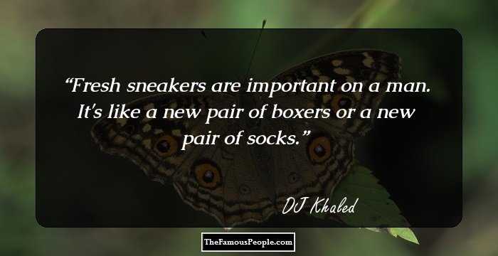 Fresh sneakers are important on a man. It's like a new pair of boxers or a new pair of socks.
