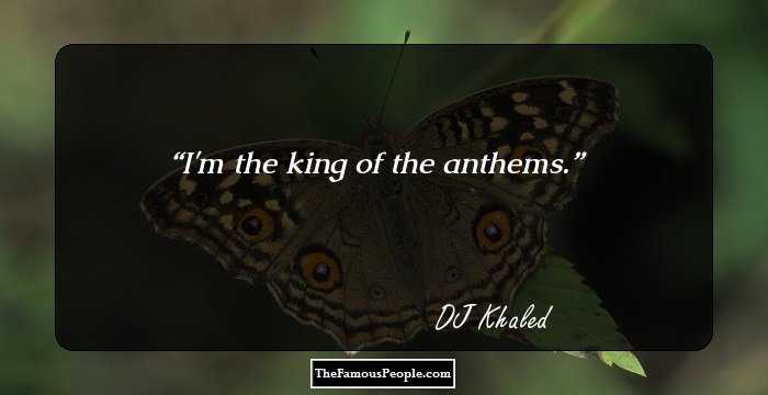 I'm the king of the anthems.