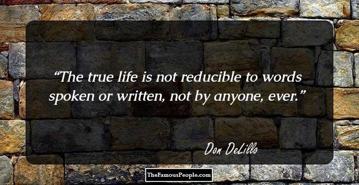 The true life is not reducible to words spoken or written, not by anyone, ever.