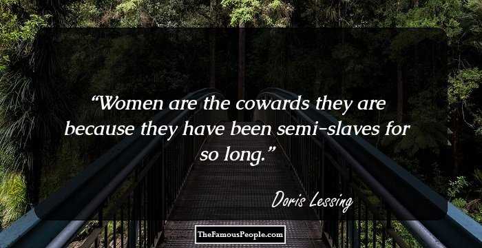 Women are the cowards they are because they have been semi-slaves for so long.