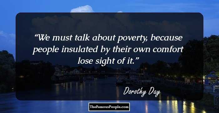 We must talk about poverty, because people insulated by their own comfort lose sight of it.