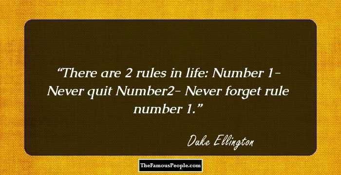There are 2 rules in life:
Number 1- Never quit
Number2- Never forget rule number 1.