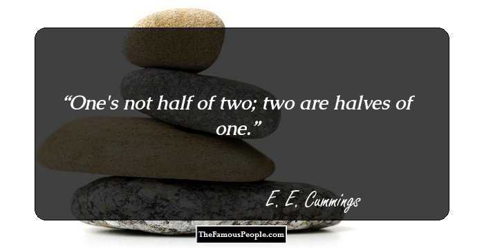 One's not half of two; two are halves of one.