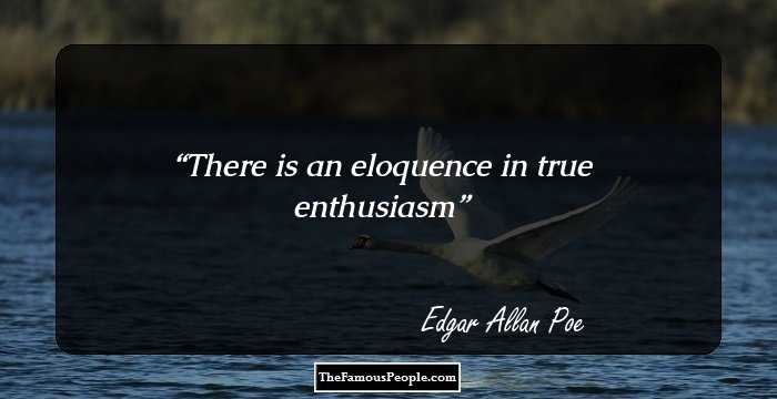 There is an eloquence in true enthusiasm