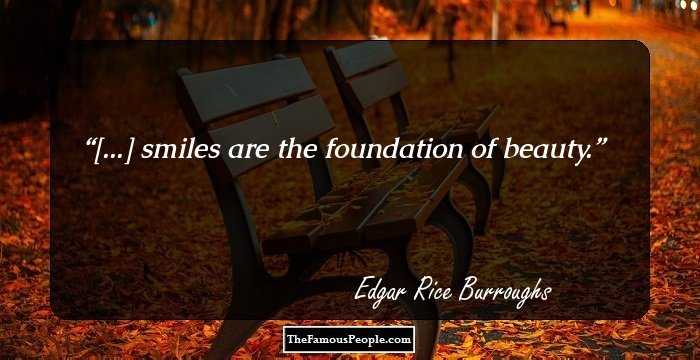 [...] smiles are the foundation of beauty.