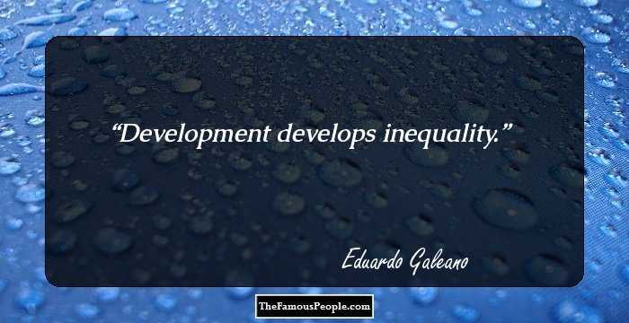 Development develops inequality.