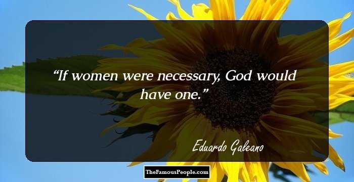 If women were necessary, God would have one.