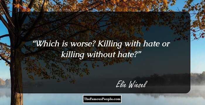 Which is worse? Killing with hate or killing without hate?