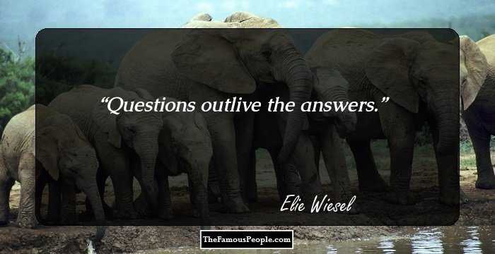 Questions outlive the answers.