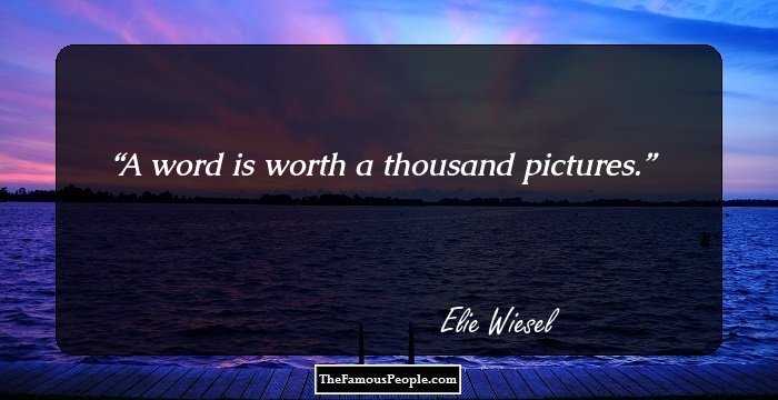 A word is worth a thousand pictures.
