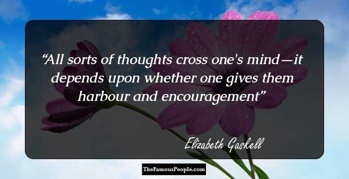 All sorts of thoughts cross one's mind—it depends upon whether one gives them harbour and encouragement