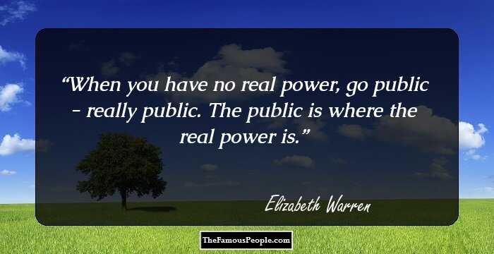 When you have no real power, go public - really public. The public is where the real power is.