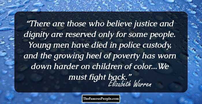 There are those who believe justice and dignity are reserved only for some people. Young men have died in police custody, and the growing heel of poverty has worn down harder on children of color...We must fight back.