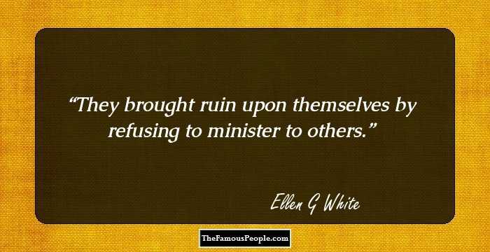 They brought ruin upon themselves by refusing to minister to others.