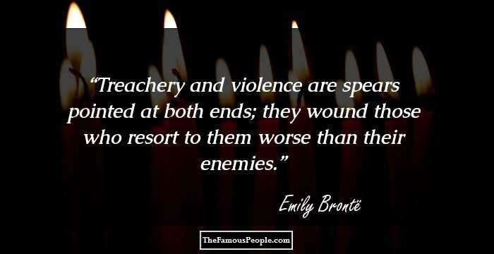 Treachery and violence are spears pointed at both ends; they wound those who resort to them worse than their enemies.
