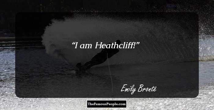 I am Heathcliff!