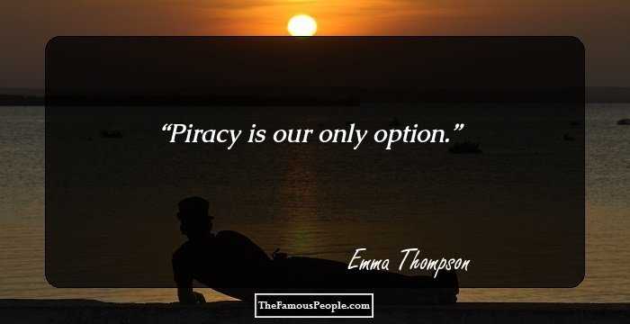 Piracy is our only option.