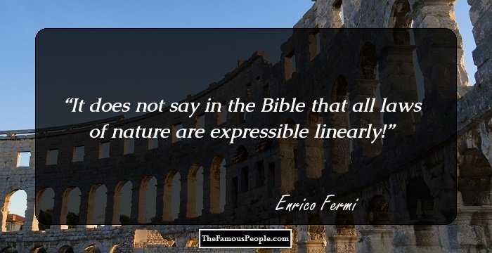 It does not say in the Bible that all laws of nature are expressible linearly!