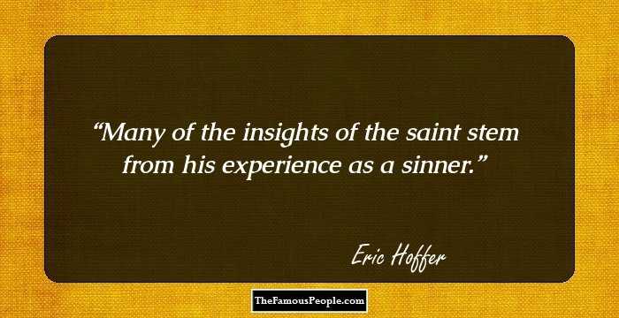 Many of the insights of the saint stem from his experience as a sinner.